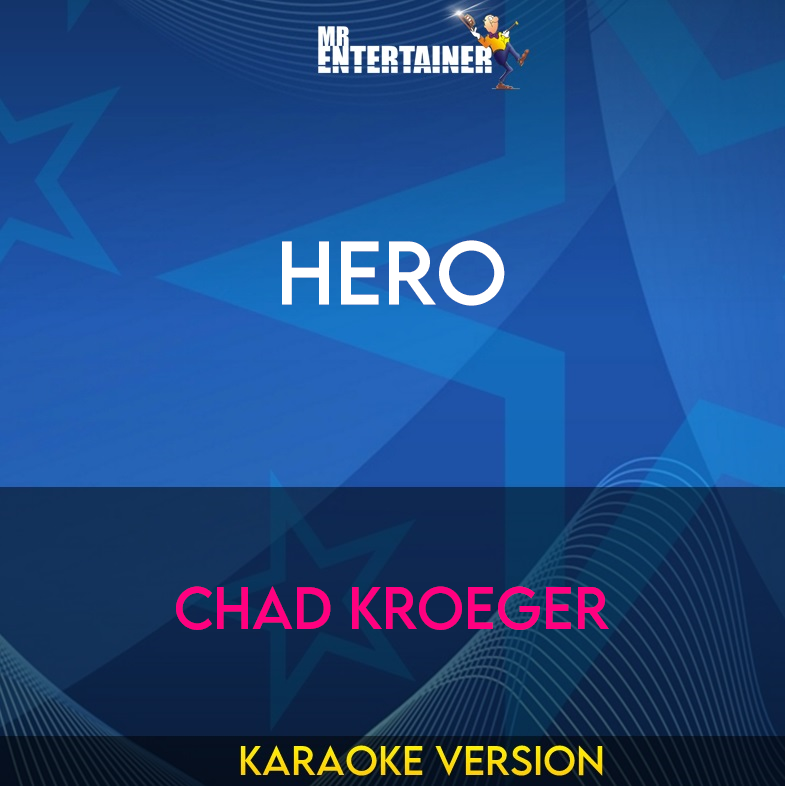 Hero - Chad Kroeger (Karaoke Version) from Mr Entertainer Karaoke