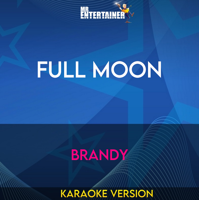 Full Moon - Brandy (Karaoke Version) from Mr Entertainer Karaoke