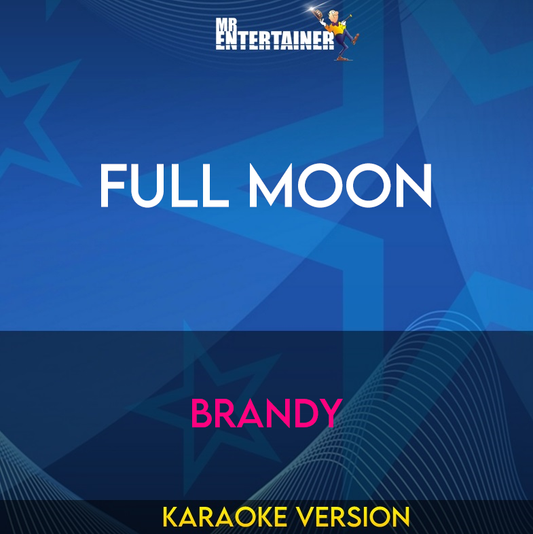 Full Moon - Brandy (Karaoke Version) from Mr Entertainer Karaoke