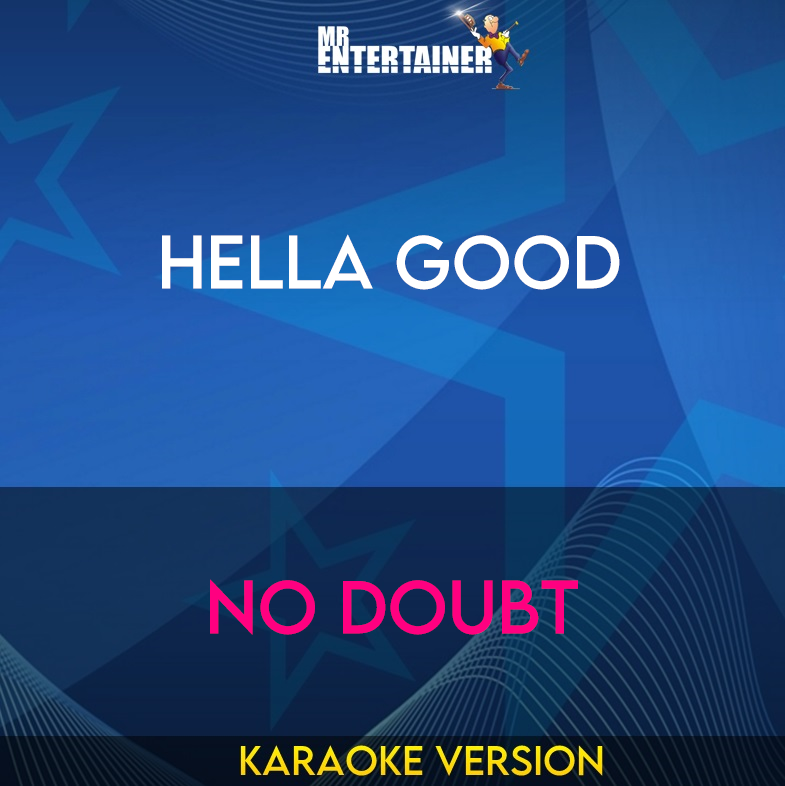 Hella Good - No Doubt (Karaoke Version) from Mr Entertainer Karaoke
