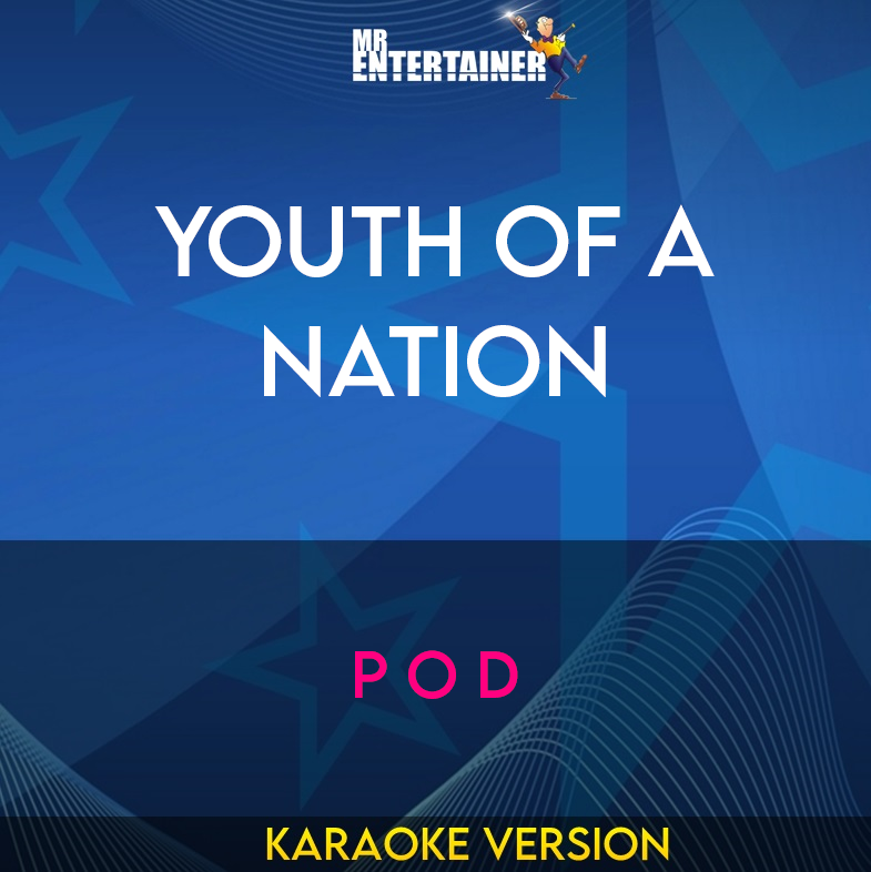 Youth Of A Nation - P O D (Karaoke Version) from Mr Entertainer Karaoke