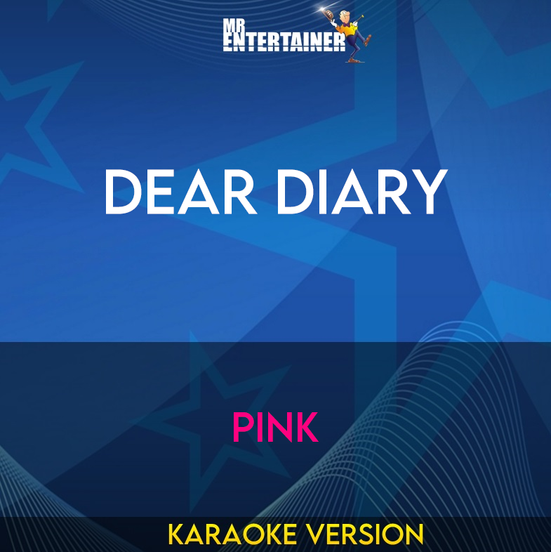 Dear Diary - Pink (Karaoke Version) from Mr Entertainer Karaoke