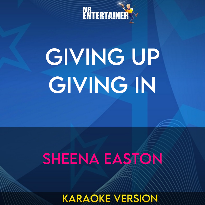 Giving Up Giving In - Sheena Easton (Karaoke Version) from Mr Entertainer Karaoke