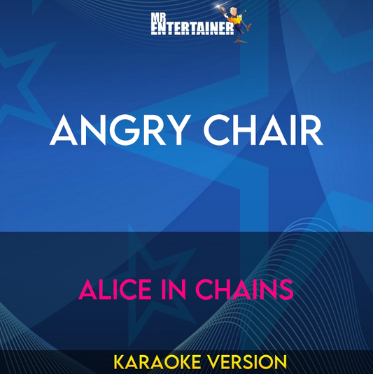 Angry Chair - Alice In Chains (Karaoke Version) from Mr Entertainer Karaoke