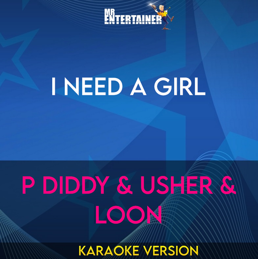 I Need A Girl - P Diddy & Usher & Loon (Karaoke Version) from Mr Entertainer Karaoke