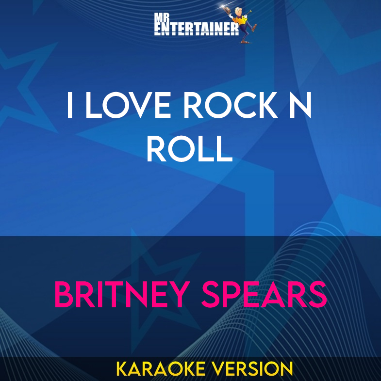 I Love Rock n Roll - Britney Spears (Karaoke Version) from Mr Entertainer Karaoke