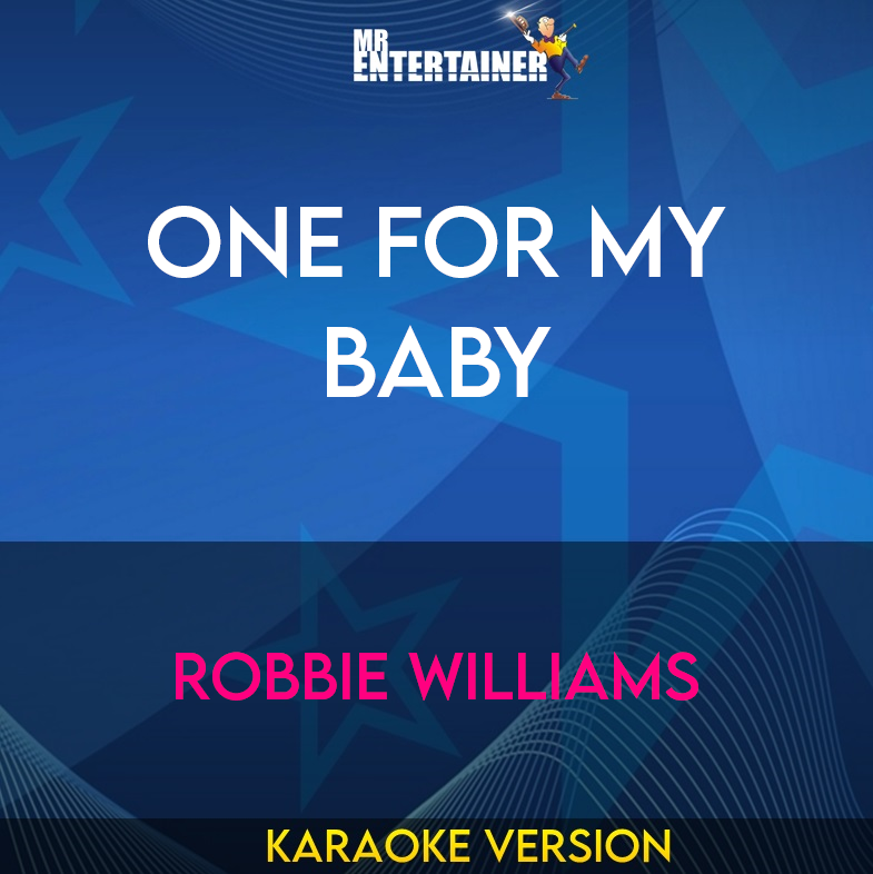 One For My Baby - Robbie Williams (Karaoke Version) from Mr Entertainer Karaoke