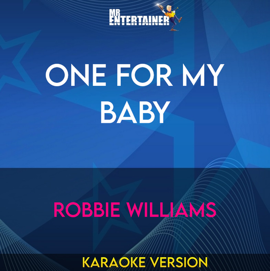 One For My Baby - Robbie Williams (Karaoke Version) from Mr Entertainer Karaoke