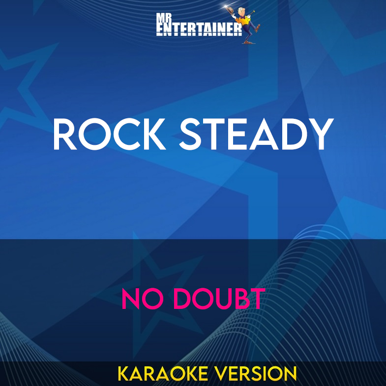 Rock Steady - No Doubt (Karaoke Version) from Mr Entertainer Karaoke