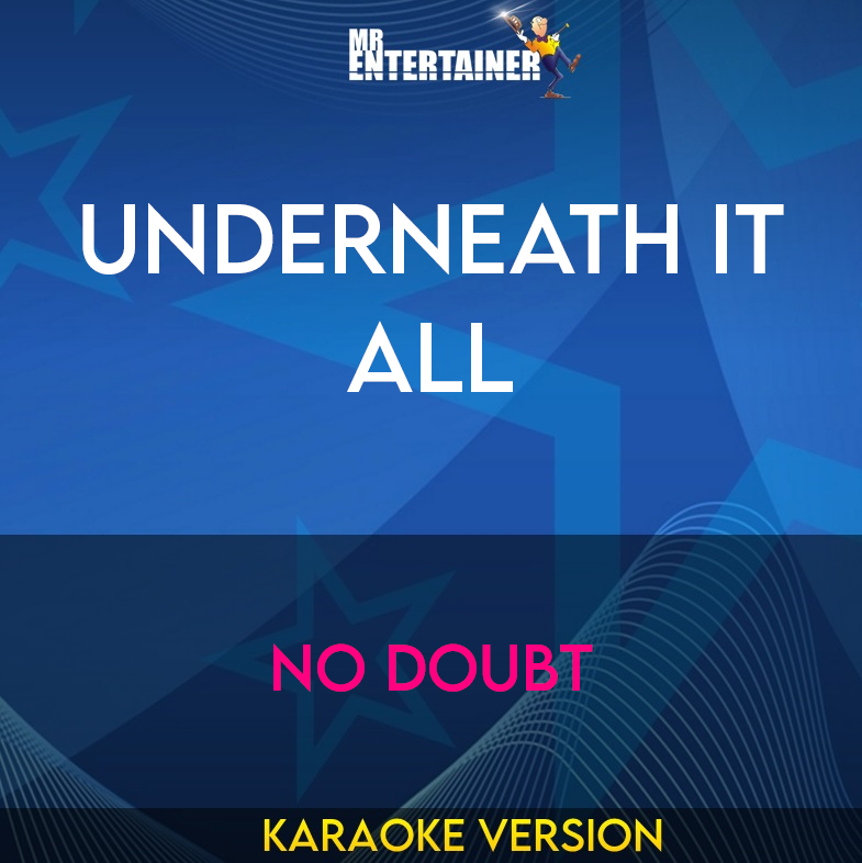 Underneath It All - No Doubt (Karaoke Version) from Mr Entertainer Karaoke