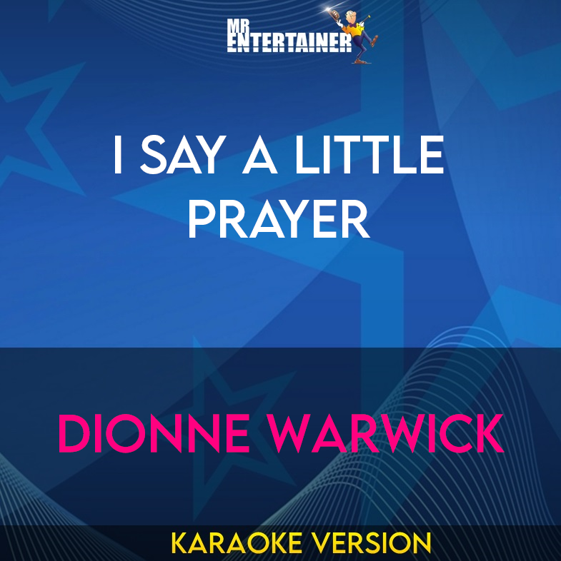 I Say A Little Prayer - Dionne Warwick (Karaoke Version) from Mr Entertainer Karaoke