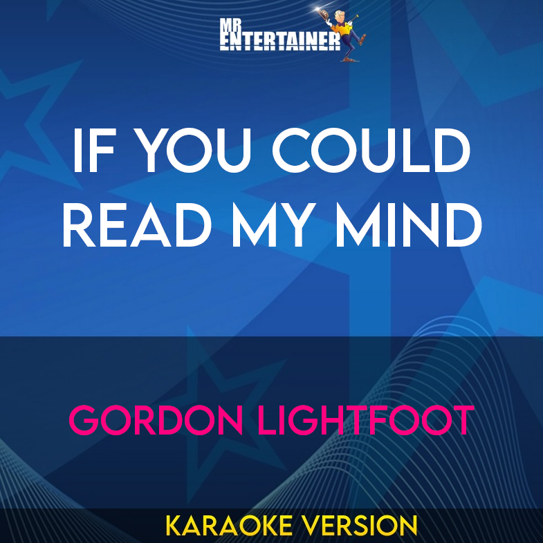 If You Could Read My Mind - Gordon Lightfoot (Karaoke Version) from Mr Entertainer Karaoke
