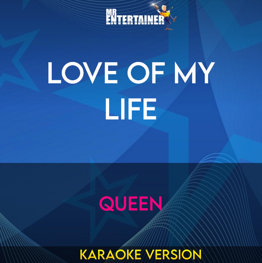 Love Of My Life - Queen (Karaoke Version) from Mr Entertainer Karaoke