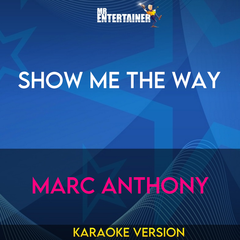 Show Me The Way - Marc Anthony (Karaoke Version) from Mr Entertainer Karaoke