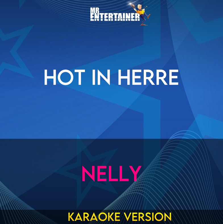 Hot In Herre - Nelly