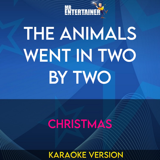 The Animals Went In Two By Two - Christmas (Karaoke Version) from Mr Entertainer Karaoke