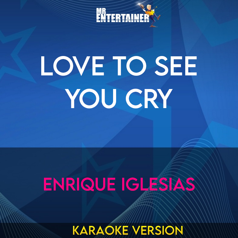 Love To See You Cry - Enrique Iglesias (Karaoke Version) from Mr Entertainer Karaoke