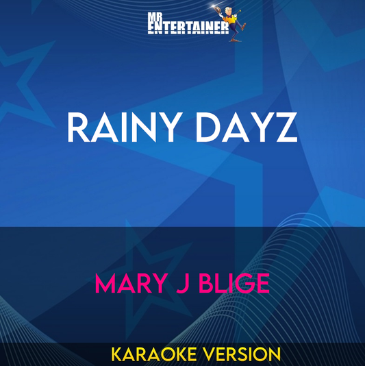 Rainy Dayz - Mary J Blige (Karaoke Version) from Mr Entertainer Karaoke