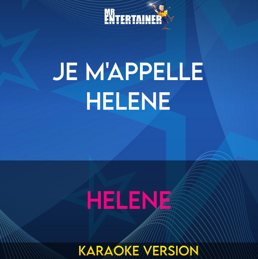 Je M'appelle Helene - Helene (Karaoke Version) from Mr Entertainer Karaoke