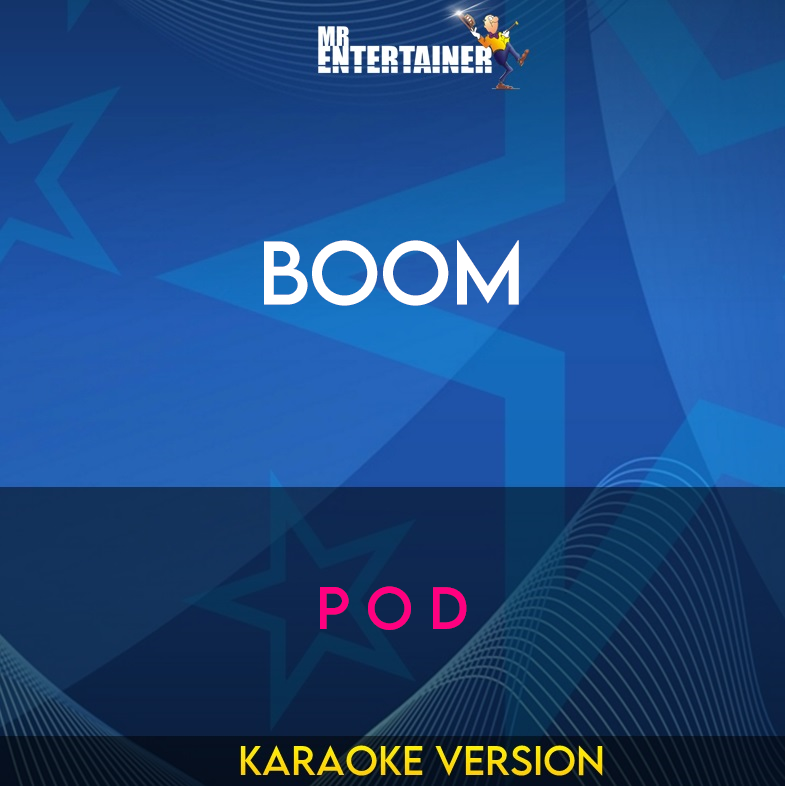 Boom - P O D (Karaoke Version) from Mr Entertainer Karaoke