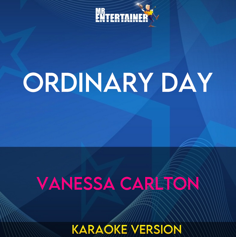 Ordinary Day - Vanessa Carlton (Karaoke Version) from Mr Entertainer Karaoke