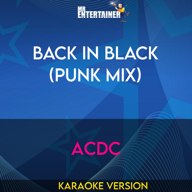 Back In Black (Punk Mix) - ACDC (Karaoke Version) from Mr Entertainer Karaoke