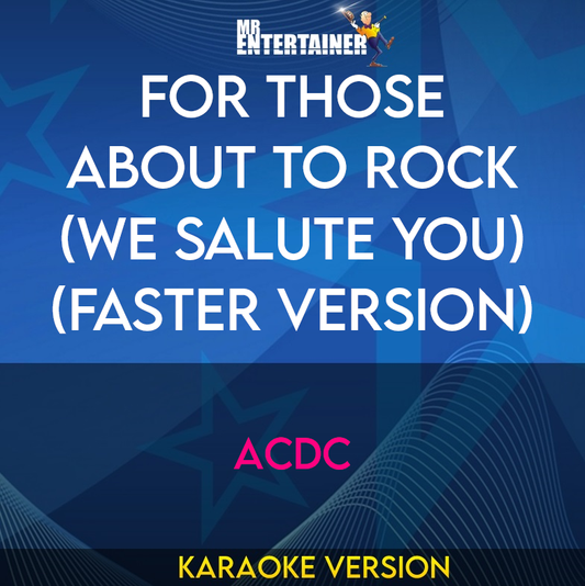 For Those About To Rock (We Salute You) (faster version) - ACDC (Karaoke Version) from Mr Entertainer Karaoke