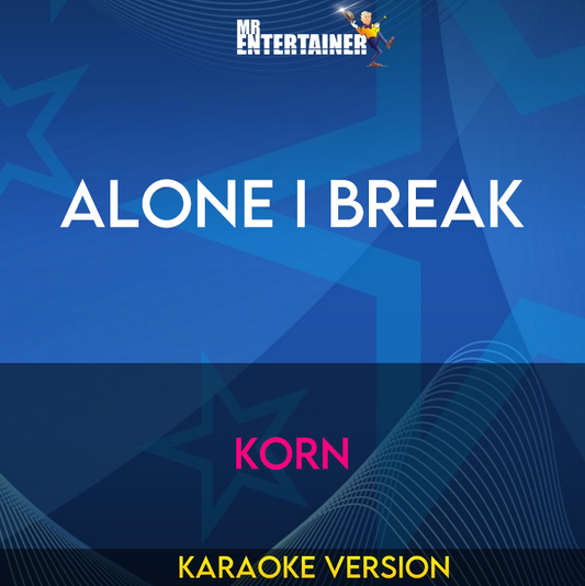 Alone I Break - Korn (Karaoke Version) from Mr Entertainer Karaoke