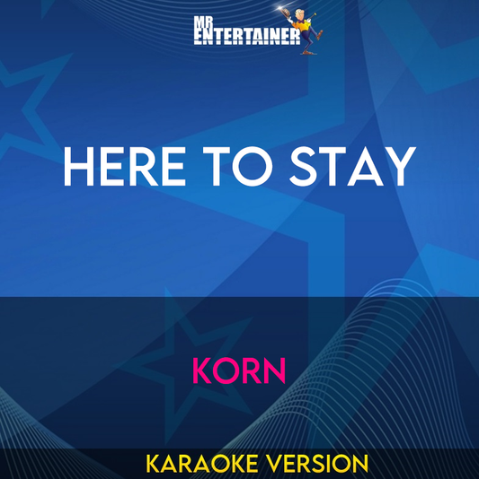 Here To Stay - Korn (Karaoke Version) from Mr Entertainer Karaoke