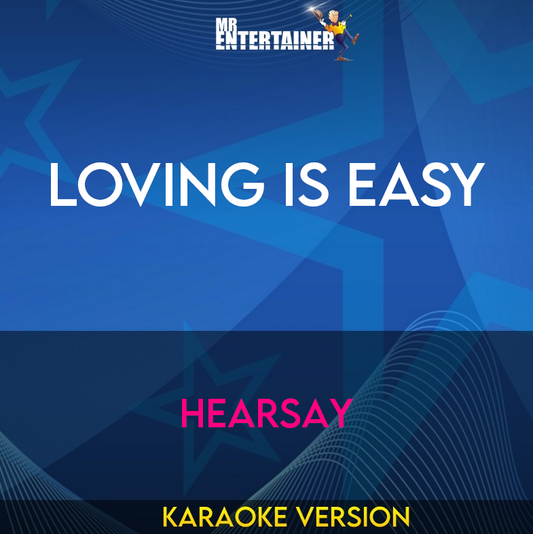 Loving Is Easy - HearSay (Karaoke Version) from Mr Entertainer Karaoke