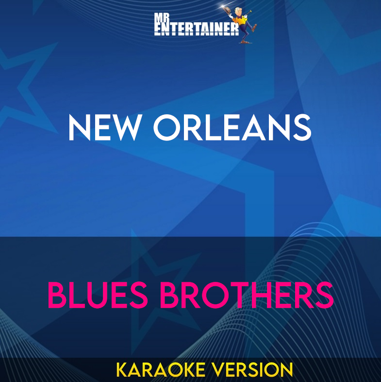 New Orleans - Blues Brothers (Karaoke Version) from Mr Entertainer Karaoke