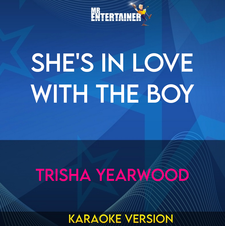 She's In Love With The Boy - Trisha Yearwood (Karaoke Version) from Mr Entertainer Karaoke