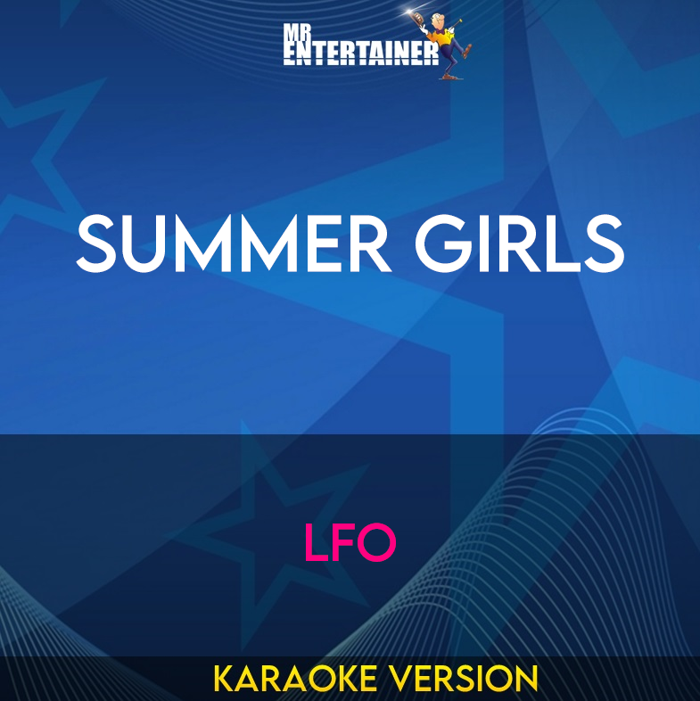 Summer Girls - LFO (Karaoke Version) from Mr Entertainer Karaoke