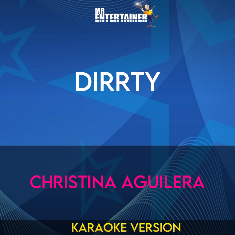 Dirrty - Christina Aguilera (Karaoke Version) from Mr Entertainer Karaoke