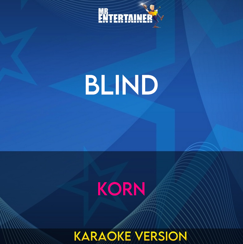 Blind - Korn (Karaoke Version) from Mr Entertainer Karaoke