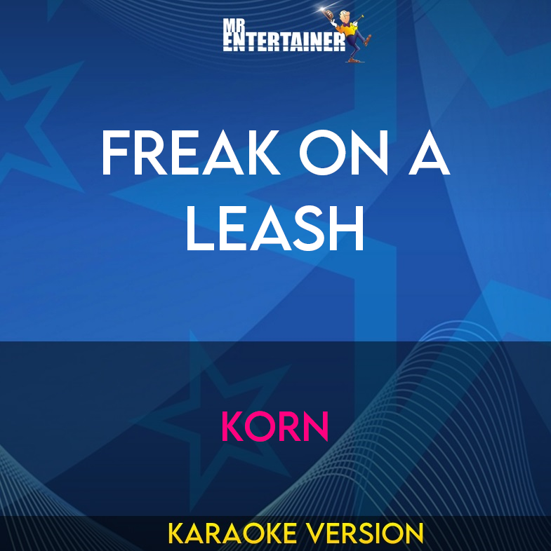 Freak On A Leash - Korn (Karaoke Version) from Mr Entertainer Karaoke