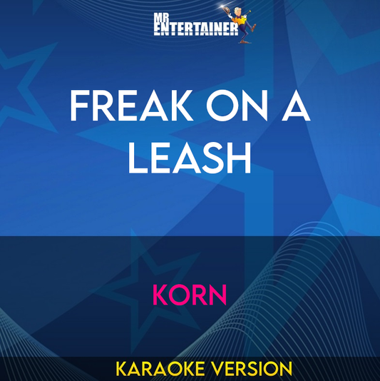 Freak On A Leash - Korn (Karaoke Version) from Mr Entertainer Karaoke