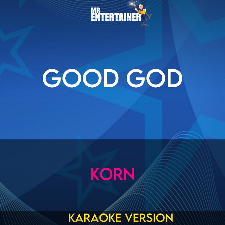 Good God - Korn (Karaoke Version) from Mr Entertainer Karaoke