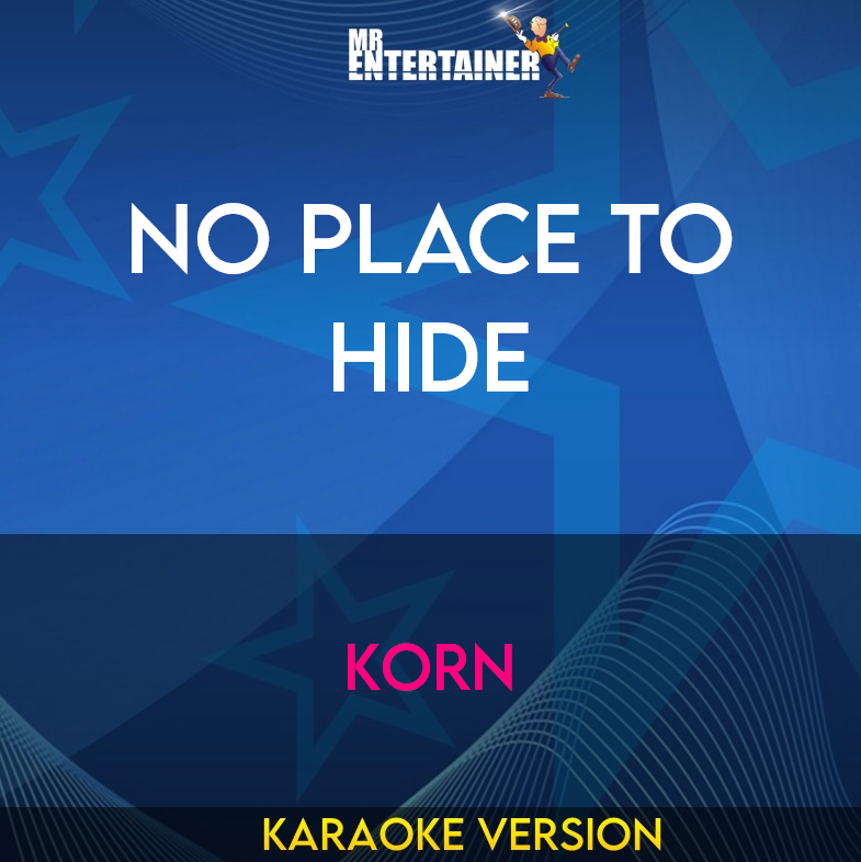 No Place To Hide - Korn (Karaoke Version) from Mr Entertainer Karaoke