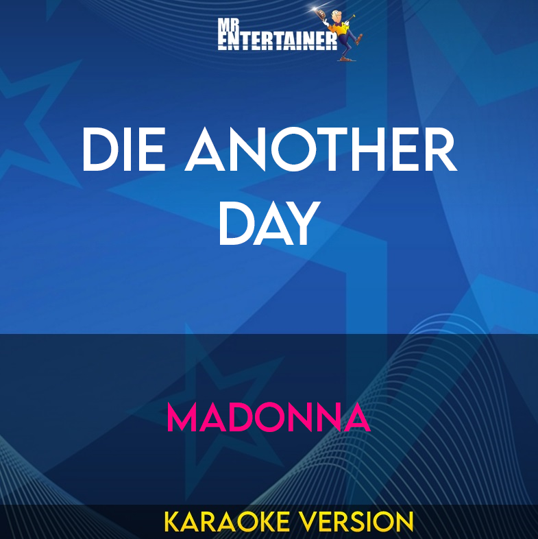 Die Another Day - Madonna (Karaoke Version) from Mr Entertainer Karaoke