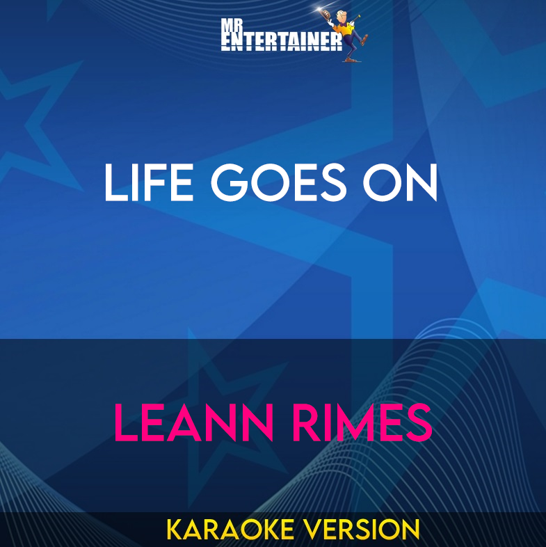Life Goes On - LeAnn Rimes (Karaoke Version) from Mr Entertainer Karaoke
