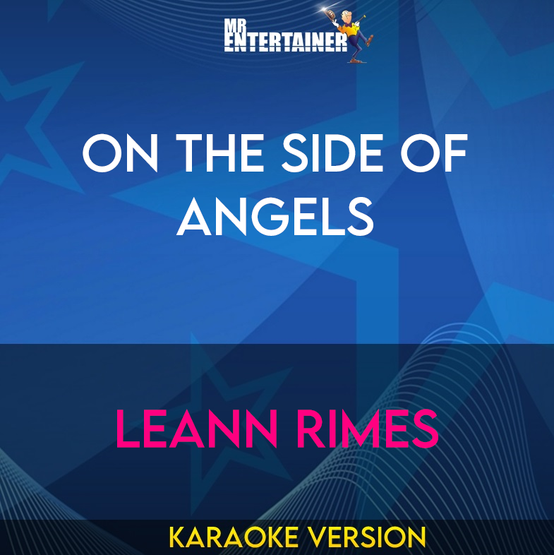 On The Side Of Angels - LeAnn Rimes (Karaoke Version) from Mr Entertainer Karaoke