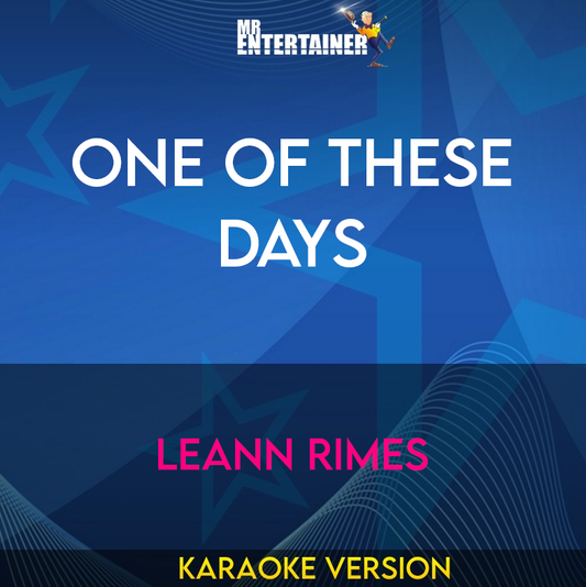 One Of These Days - Leann Rimes (Karaoke Version) from Mr Entertainer Karaoke