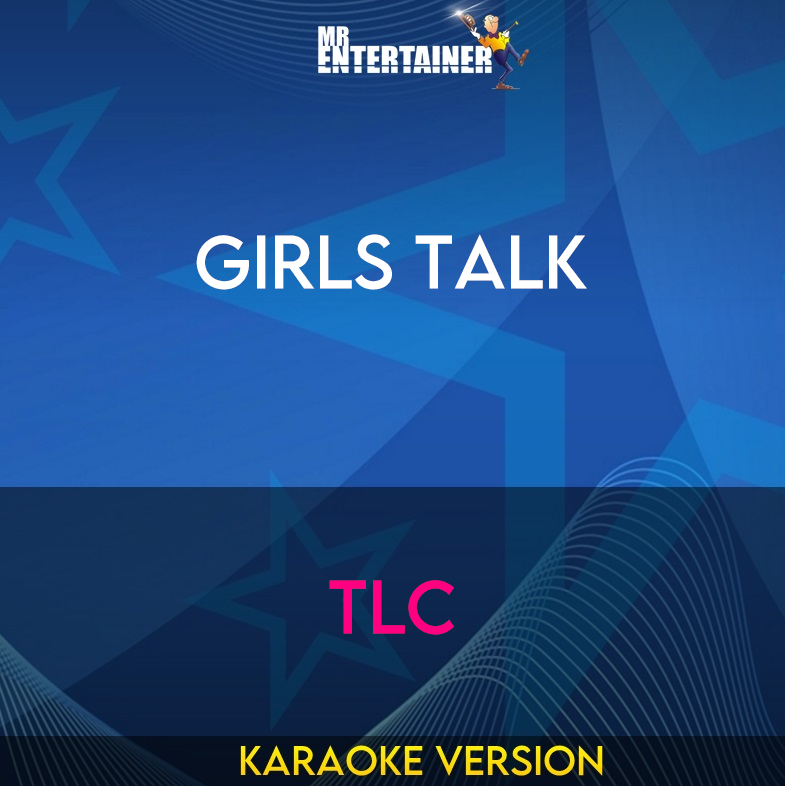 Girls Talk - TLC (Karaoke Version) from Mr Entertainer Karaoke