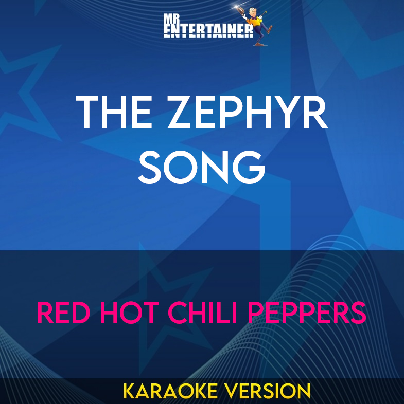 The Zephyr Song - Red Hot Chili Peppers (Karaoke Version) from Mr Entertainer Karaoke