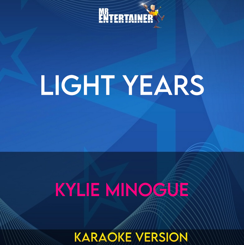 Light Years - Kylie Minogue (Karaoke Version) from Mr Entertainer Karaoke