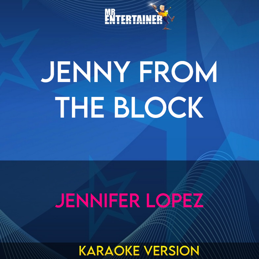 Jenny From The Block - Jennifer Lopez (Karaoke Version) from Mr Entertainer Karaoke