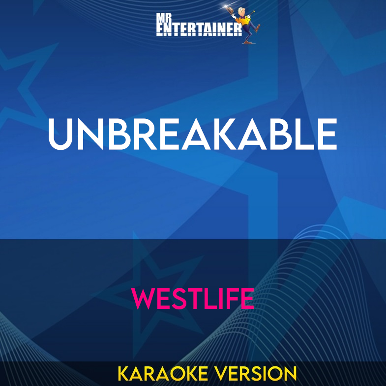 Unbreakable - Westlife (Karaoke Version) from Mr Entertainer Karaoke