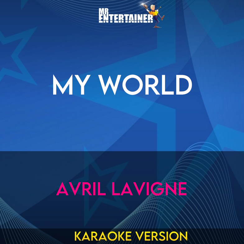 My World - Avril Lavigne (Karaoke Version) from Mr Entertainer Karaoke