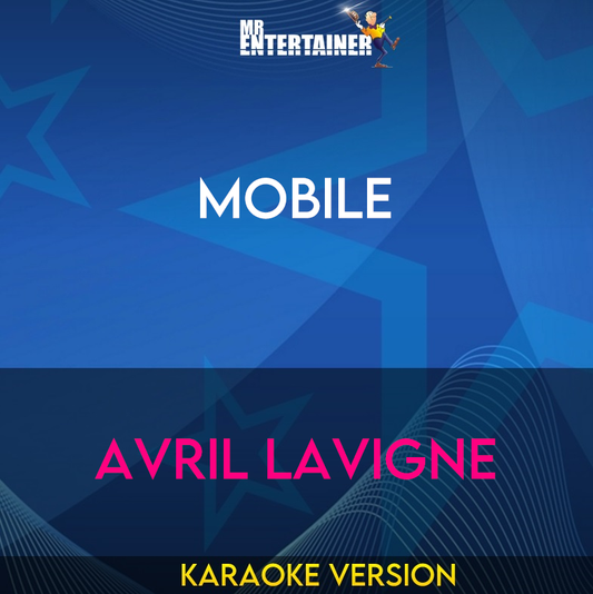 Mobile - Avril Lavigne (Karaoke Version) from Mr Entertainer Karaoke